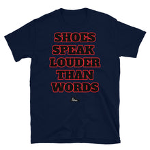 Load image into Gallery viewer, &quot;SHOES SPEAK LOUDER THAN WORDS&quot; Short-Sleeve Unisex T-Shirt
