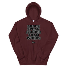 Load image into Gallery viewer, &quot;SHOES SPEAK LOUDER THAN WORDS&quot; Unisex Hoodie
